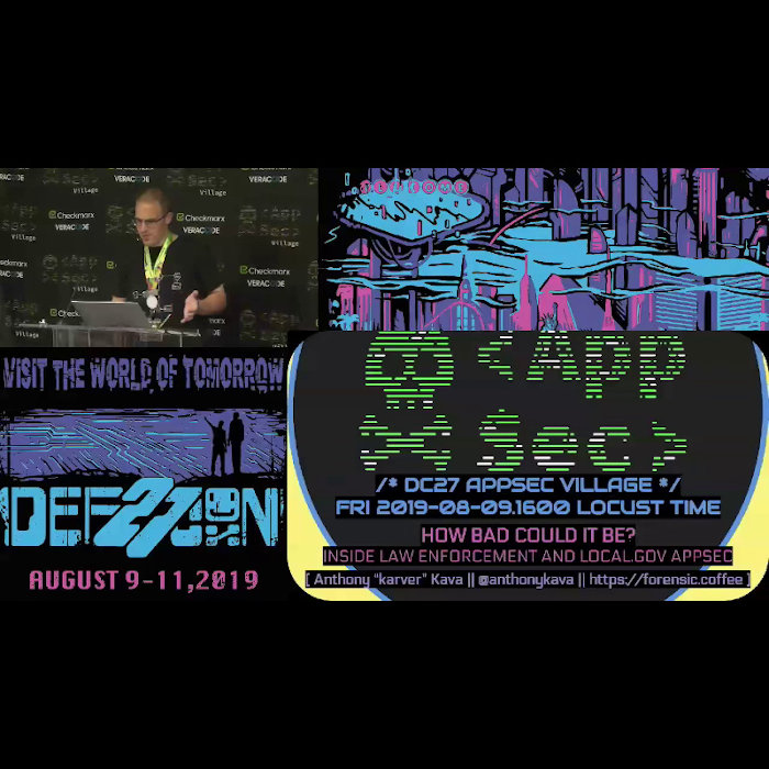 AppSec Village at DEF CON 27 How Bad Could It Be? Inside Law Enforcement and Local.gov AppSec